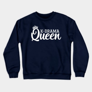 K-Drama Queen K-Pop S.Korea Culture Lovers Gift Crewneck Sweatshirt